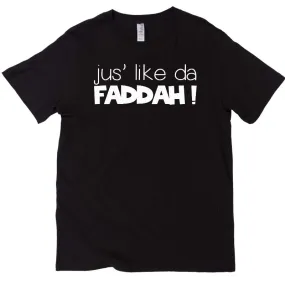 JUS' LIKE DA FADDAH